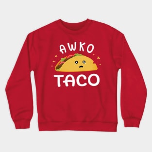 Awko taco Crewneck Sweatshirt